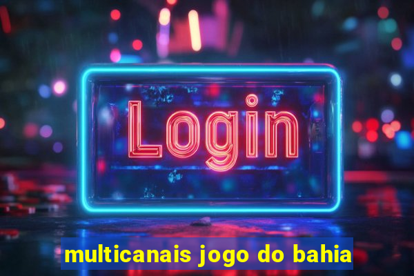 multicanais jogo do bahia